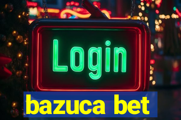 bazuca bet